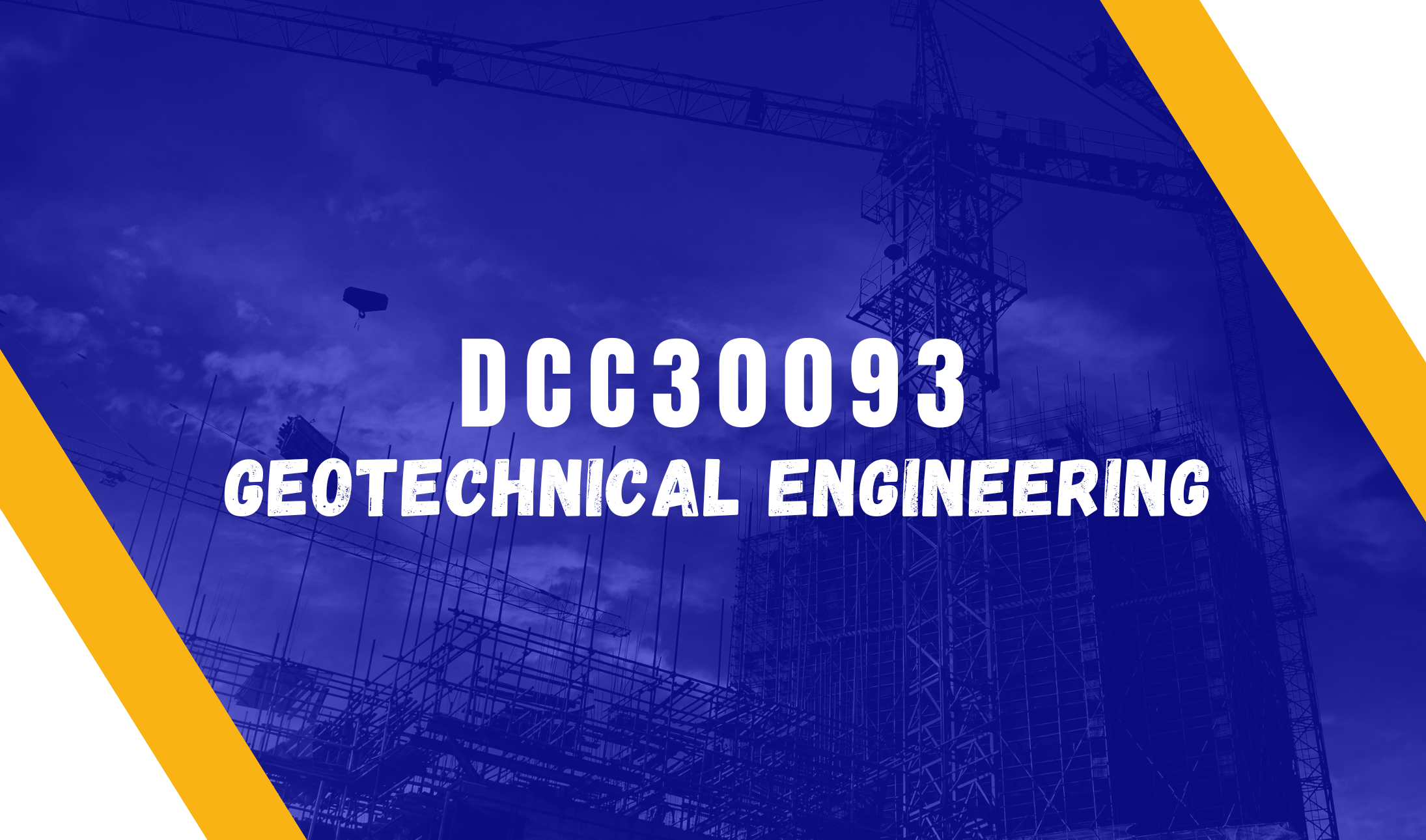 DCC30093 - GEOTECHNICAL ENGINEERING_Sesi 1