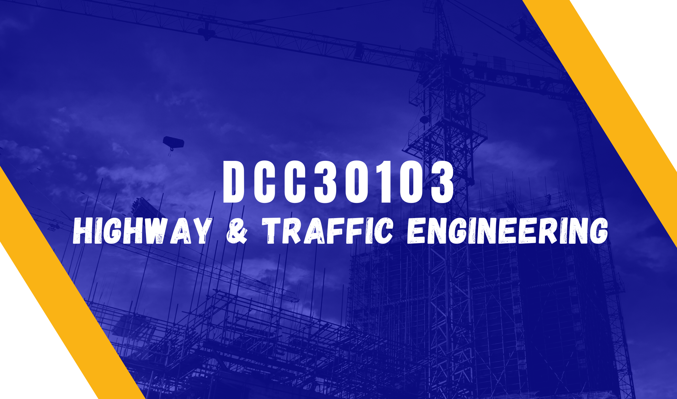 DCC30103 - HIGHWAY &amp; TRAFFIC ENGINEERING_Sesi 1