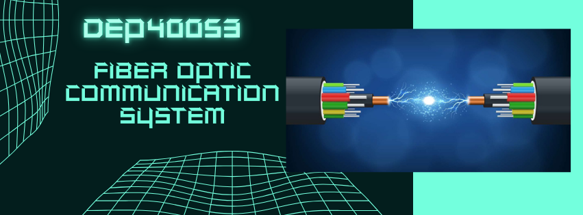 DEP40053 FIBER OPTIC COMMUNICATION SYSTEM