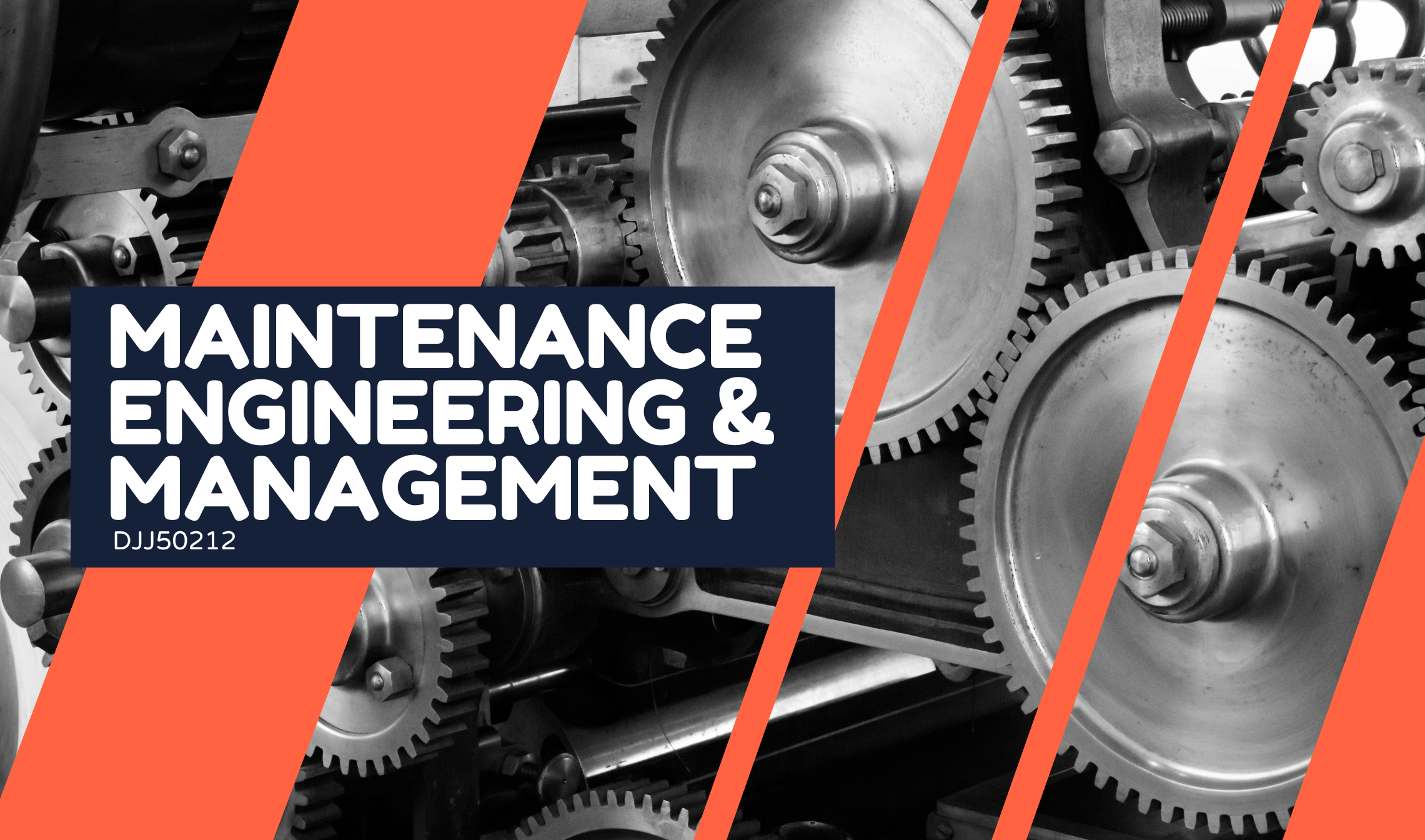 DJJ50212 MAINTENANCE ENGINEERING &amp; MANAGEMENT