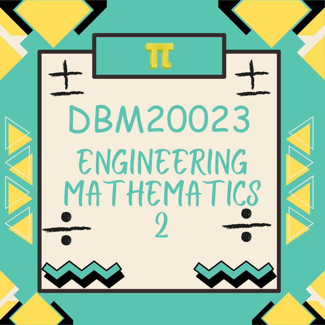 DBM20023 ENGINEERING MATHEMATICS 2