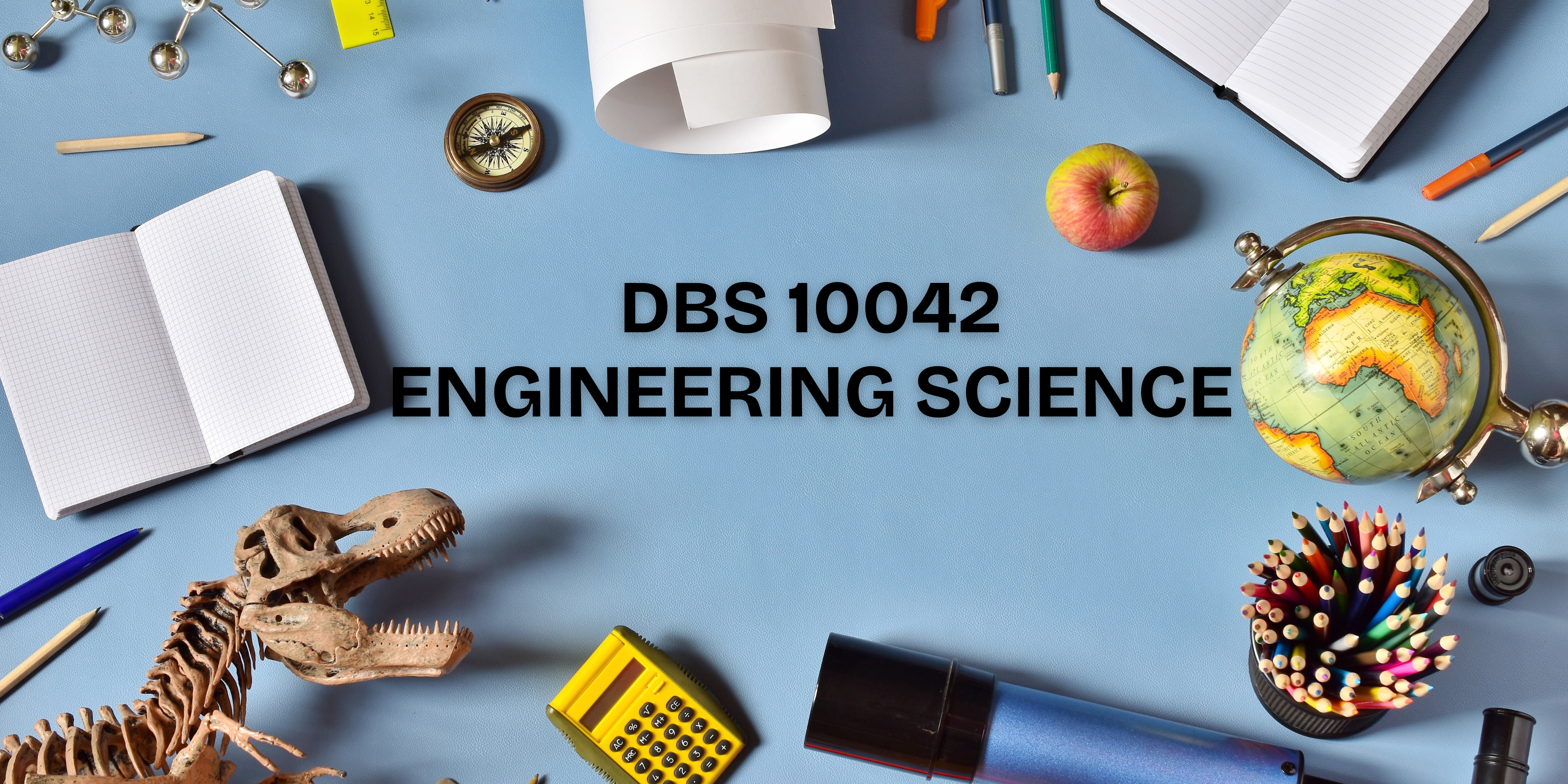 DBS10042 ENGINEERING SCIENCE 